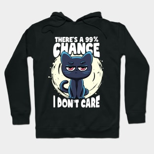 There's a 99% Chance I Don't Care Cat Irony And Sarcasm Hoodie